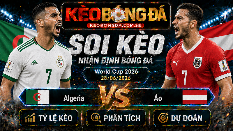 Đội hình dự kiến trước trận Algeria và Áo Đội hình dự kiến trước trận Algeria và Áo