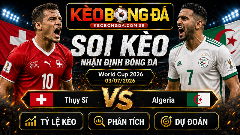 Đội hình dự kiến trước trận Thụy Sĩ và Algeria Đội hình dự kiến trước trận Thụy Sĩ và Algeria
